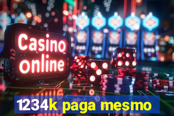 1234k paga mesmo